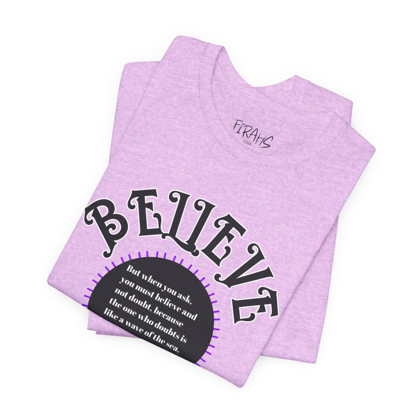 "Believe - James 1:6" Tee