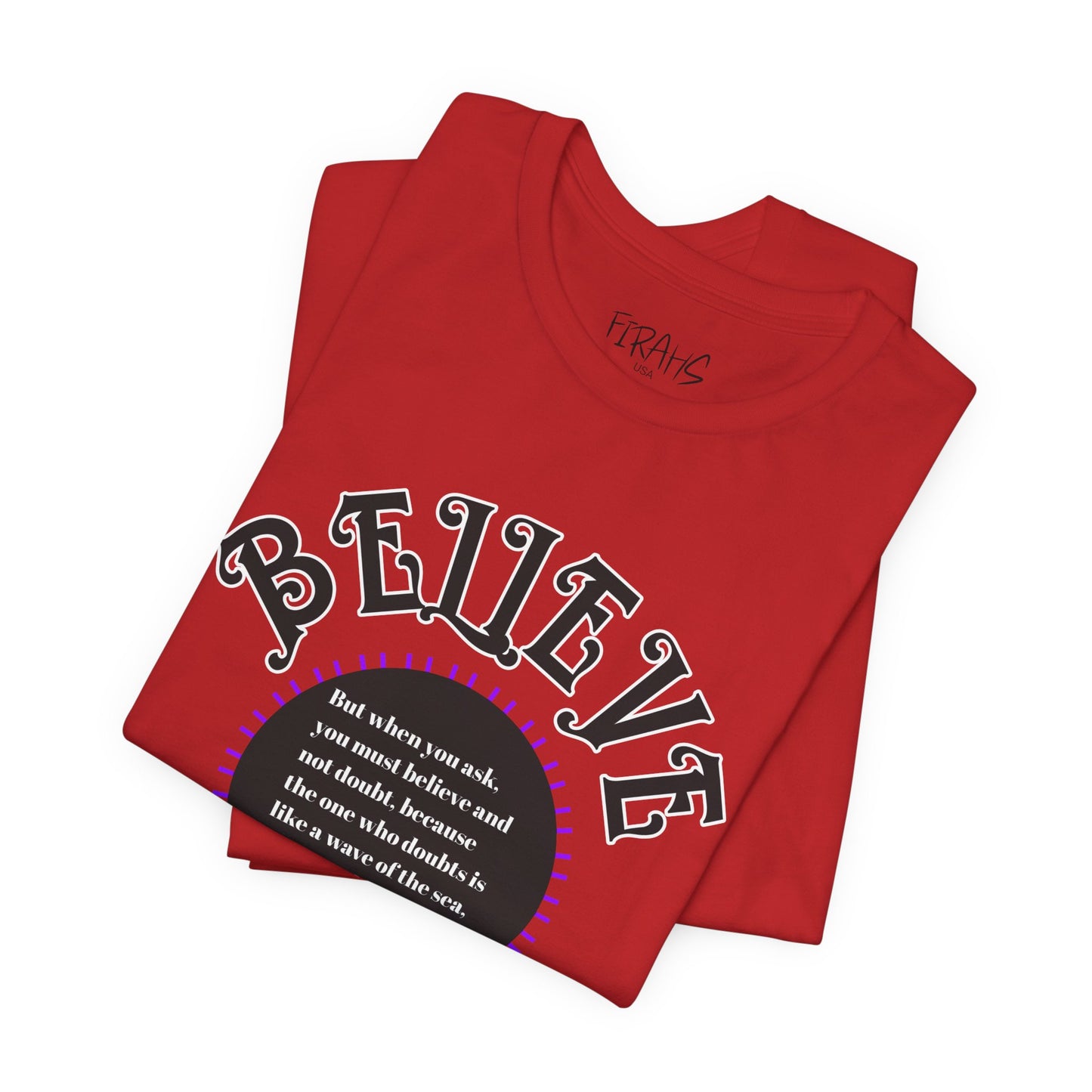 "Believe - James 1:6" Tee