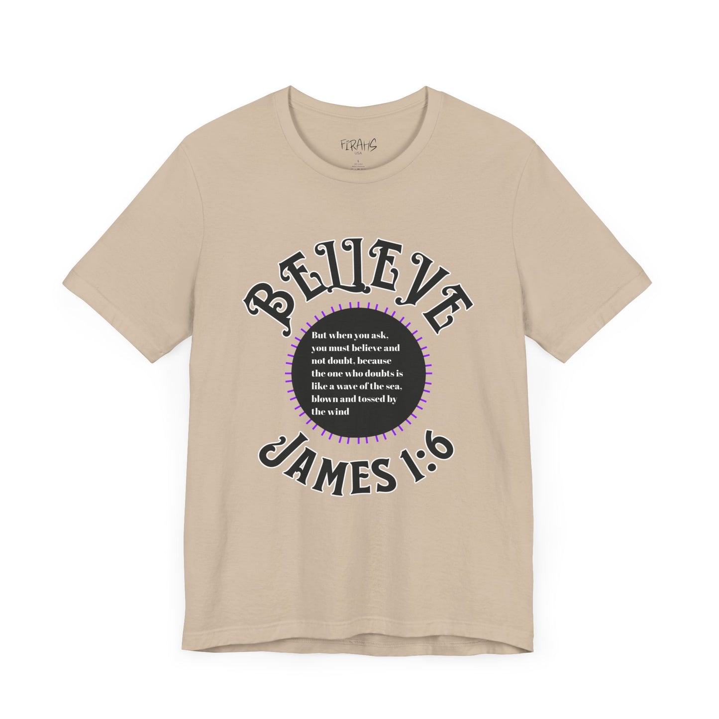 "Believe - James 1:6" Tee