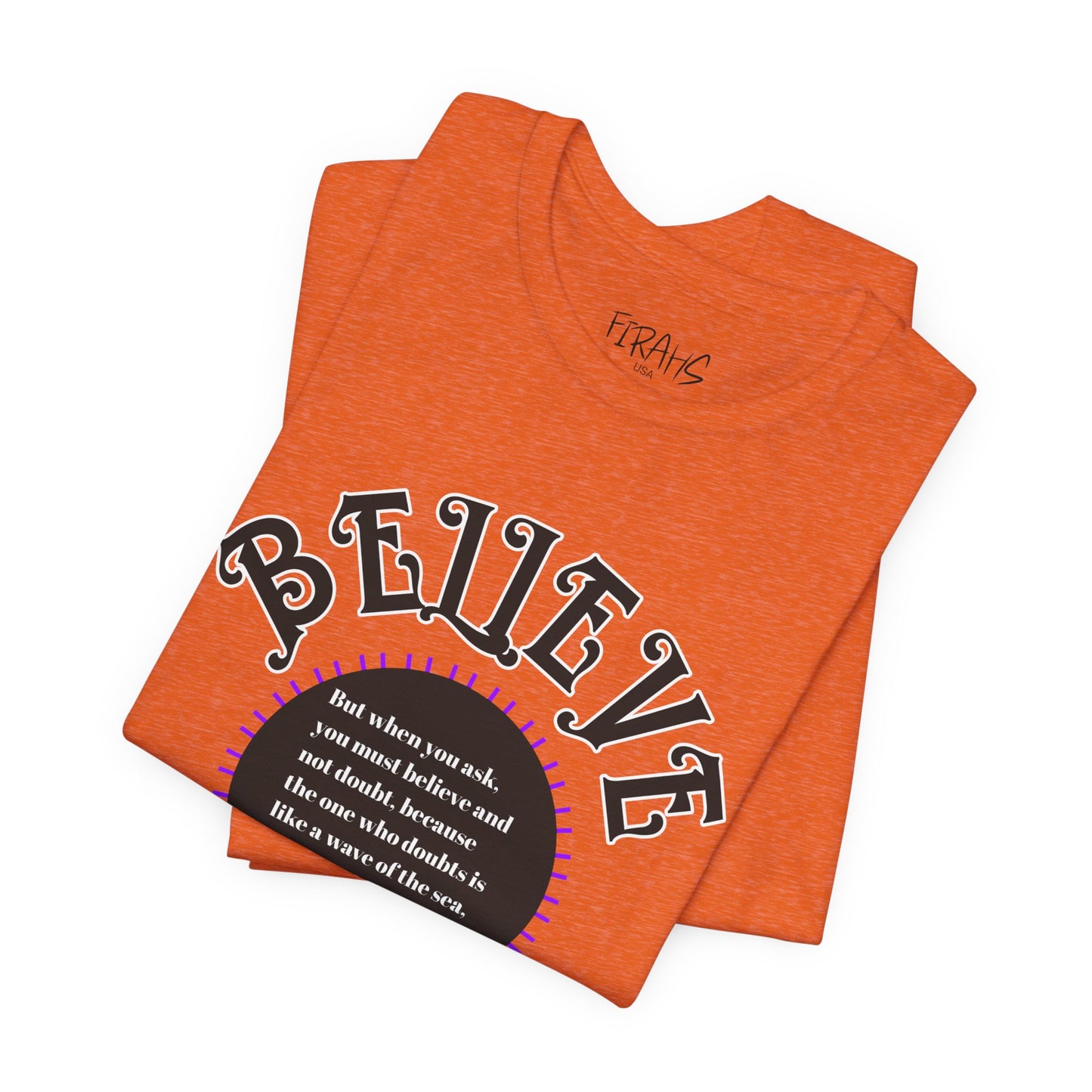 "Believe - James 1:6" Tee